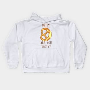 Why are you salty? Kids Hoodie